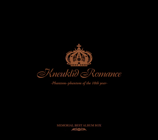 Kneuklid Romance - -Phantom~phantom of the 10th year-