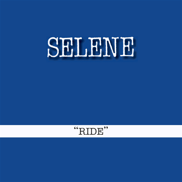 SELENE - “RIDE”