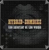 HYBRID-ZOMBIEZ - the interior of the womb