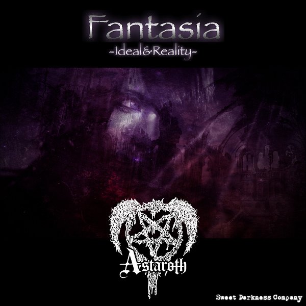 Astaroth - Fantasia -Ideal&Reality-