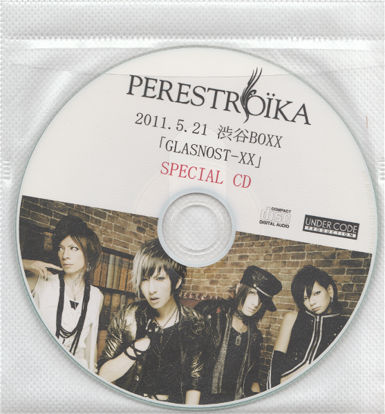 PERESTROЇKA - 2011.5.21 Shibuya BOXX 「GLASNOST-XX」 SPECIAL CD