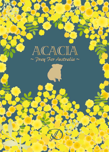 D - ACACIA ~Pray For Australia~
