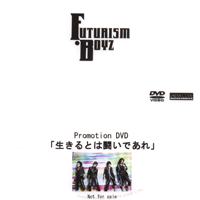 FUTURISM・BOYZ - Promotion DVD 「Ikiru toha Tatakai de Are」