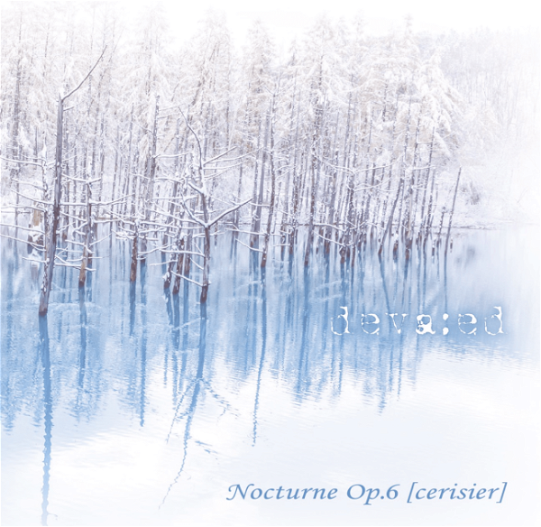 deva:ed - Nocturne Op.6「cerisier」