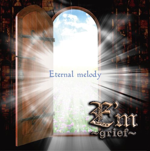E'm ~grief~ - eternal melody